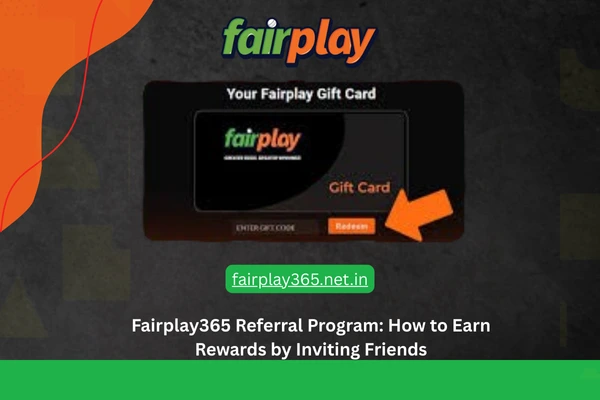 Fairplay365 Referral Program: How to Earn Rewards by Inviting Friends